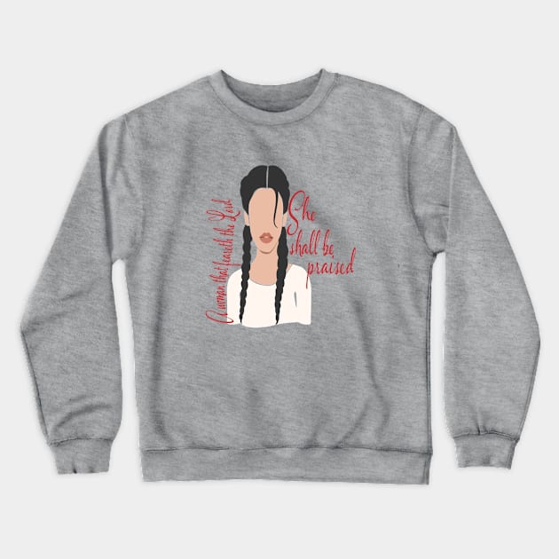 She Shall Be Praised Crewneck Sweatshirt by #AlwaysTomorrow